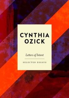 Letters of Intent: Selected Essays - Cynthia Ozick (Hardback) 06-12-2018 