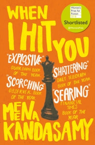 When I Hit You - Meena Kandasamy (Paperback) 01-03-2018 Short-listed for The Women's Prize for Fiction 2018 (UK).