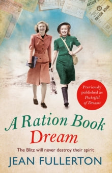 Ration Book series  A Ration Book Dream: Previously Published as Pocketful of Dreams - Jean Fullerton (Paperback) 03-08-2017 