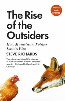 The Rise of the Outsiders: How Mainstream Politics Lost its Way - Steve Richards (Paperback) 03-05-2018 