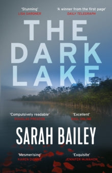 Detective Woodstock series  The Dark Lake - Sarah Bailey (Paperback) 02-08-2018 Winner of The Davitt Awards 2018 2018 and The Ned Kelly Awards 2018. Short-listed for The Davitt Awards 2018 2018 (UK) and Australian Book Industry Awards 2018.