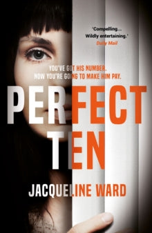 Perfect Ten: A powerful novel about one woman's search for revenge - Jacqueline Ward (Paperback) 04-04-2019 