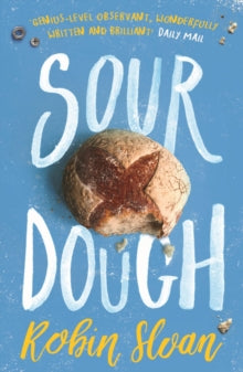 Sourdough - Robin Sloan (Paperback) 06-09-2018 
