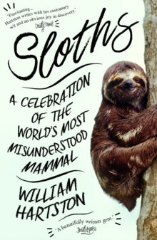 Sloths: A Celebration of the World's Most Misunderstood Mammal - William Hartston  (Paperback) 03-10-2019 