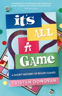 It's All a Game: A Short History of Board Games - Tristan Donovan (Paperback) 07-11-2019 