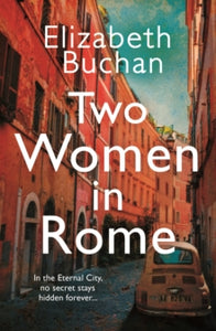 Two Women in Rome: 'Beautifully atmospheric' Adele Parks - Elizabeth Buchan (Paperback) 12-05-2022 