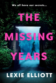 The Missing Years - Lexie Elliott (Paperback) 06-06-2019 