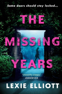 The Missing Years - Lexie Elliott (Paperback) 05-12-2019 