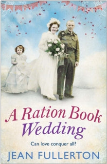 Ration Book series  A Ration Book Wedding - Jean Fullerton (Paperback) 07-05-2020 