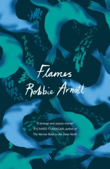 Flames - Robbie Arnott (Paperback) 01-08-2019 Short-listed for Readings Prize for New Australian Fiction 2018 and Not the Booker Prize 2019 2019. Long-listed for The Miles Franklin Award 2019 (UK) and Dublin Literary Award 2020 (UK).