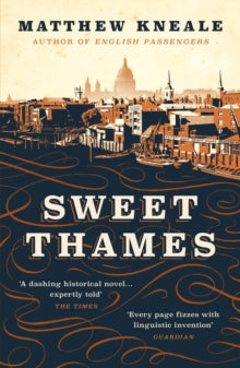 Sweet Thames - Matthew Kneale (Paperback) 05-07-2018 
