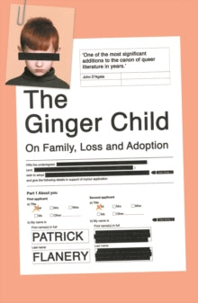 The Ginger Child: On Family, Loss and Adoption - Patrick Flanery (Paperback) 06-02-2020 