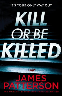 Kill or be Killed - James Patterson (Paperback) 11-01-2018 