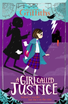 A Girl Called Justice  A Girl Called Justice: Book 1 - Elly Griffiths (Paperback) 02-05-2019 