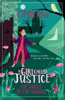 A Girl Called Justice  A Girl Called Justice: The Ghost in the Garden: Book 3 - Elly Griffiths (Paperback) 13-05-2021 