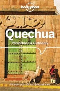 Phrasebook  Lonely Planet Quechua Phrasebook & Dictionary - Lonely Planet; Serafin M Coronel-Molina (Paperback) 11-10-2019 