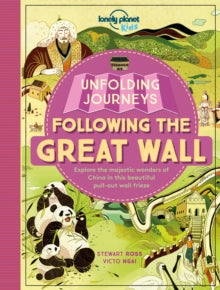 Lonely Planet Kids  Unfolding Journeys - Following the Great Wall - Lonely Planet Kids; Stewart Ross; Victo Ngai (Paperback) 09-06-2017 