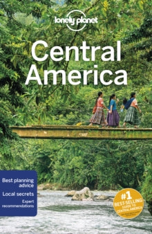 Travel Guide  Lonely Planet Central America - Lonely Planet; Ashley Harrell; Isabel Albiston; Ray Bartlett; Celeste Brash; Paul Clammer; Steve Fallon; Bridget Gleeson; Paul Harding; John Hecht (Paperback) 12-07-2019 