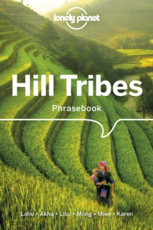 Phrasebook  Lonely Planet Hill Tribes Phrasebook & Dictionary - Lonely Planet; David Bradley; Christopher Court; Nerida Jarkey; Paul W Lewis (Paperback) 14-06-2019 