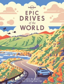 Epic  Epic Drives of the World - Lonely Planet (Hardback) 11-08-2017 