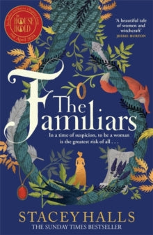 The Familiars: The dark, captivating Sunday Times bestseller and original break-out witch-lit novel - Stacey Halls (Paperback) 15-02-2024 