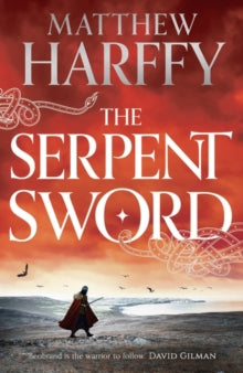 The Bernicia Chronicles  The Serpent Sword - Matthew Harffy (Paperback) 16-11-2017 