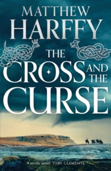 The Bernicia Chronicles  The Cross and the Curse - Matthew Harffy (Paperback) 03-05-2018 