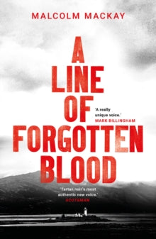 A Line of Forgotten Blood - Malcolm Mackay (Paperback) 14-11-2019 