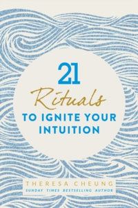 21 Rituals to Ignite Your Intuition - Theresa Cheung (Paperback) 16-04-2019 
