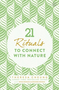 21 Rituals to Connect with Nature - Theresa Cheung (Paperback) 12-05-2020 