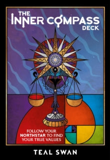 The Inner Compass Deck: Follow your Northstar to Find your True Values - Teal Swan (Kit) 16-11-2021 