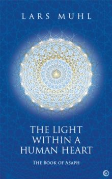 The Light within a Human Heart: The Book of Asaph - Lars Muhl (Hardback) 14-06-2022 