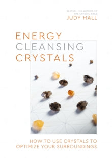 Energy-Cleansing Crystals: How to Use Crystals to Optimize Your Surroundings - Judy Hall (Paperback) 12-04-2022 