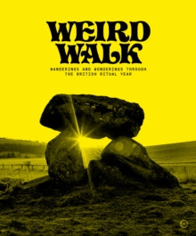 Weird Walk: Wanderings and Wonderings through the British Ritual Year - Weird Walk; Stewart Lee (Hardback) 10-10-2023 