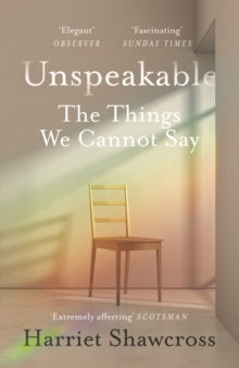 Unspeakable: The Things We Cannot Say - Harriet Shawcross (Paperback) 06-02-2020 