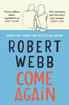Come Again: The debut novel from the no.1 bestselling author of How Not To Be a Boy - Robert Webb (Paperback) 29-04-2021 