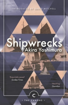 Canons  Shipwrecks - Akira Yoshimura; David Mitchell; Mark Ealey (Paperback) 02-11-2017 