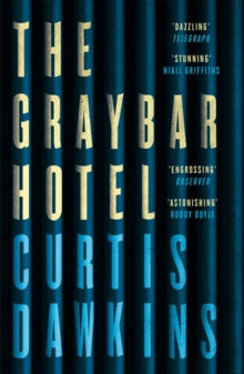 The Graybar Hotel - Curtis Dawkins (Paperback) 05-07-2018 
