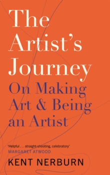 The Artist's Journey: On Making Art & Being an Artist - Kent Nerburn (Paperback) 15-10-2020 
