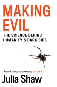Making Evil: The Science Behind Humanity's Dark Side - Dr Julia Shaw (Paperback) 07-05-2020 