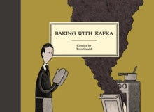 Baking with Kafka - Tom Gauld (Hardback) 07-09-2017 