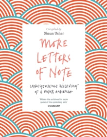 More Letters of Note: Correspondence Deserving of a Wider Audience - Shaun Usher (Paperback) 05-10-2017 