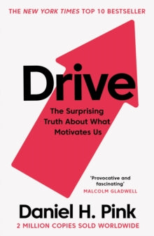 Drive: The Surprising Truth About What Motivates Us - Daniel H. Pink (Paperback) 05-07-2018 
