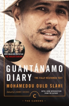 Canons  Guantanamo Diary: The Fully Restored Text - Mohamedou Ould Slahi; Larry Siems; Larry Siems; Mohamedou Ould Slahi (Paperback) 17-10-2017 