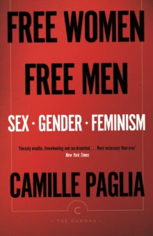 Canons  Free Women, Free Men: Sex, Gender, Feminism - Camille Paglia (Paperback) 01-03-2018 
