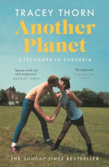 Another Planet: A Teenager in Suburbia - Tracey Thorn (Paperback) 06-02-2020 
