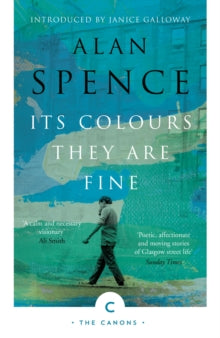 Canons  Its Colours They Are Fine - Alan Spence; Janice Galloway (Paperback) 02-08-2018 