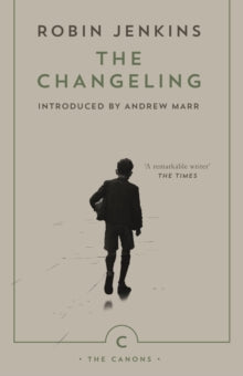 Canons  The Changeling - Robin Jenkins; Andrew Marr (Paperback) 08-08-2019 