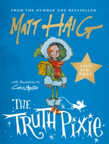 The Truth Pixie - Matt Haig; Chris Mould (Hardback) 18-10-2018 