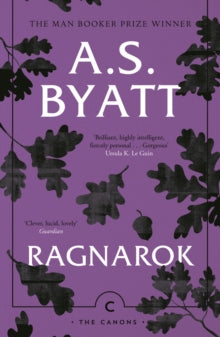 Canons  Ragnarok: The End of the Gods - A.S. Byatt (Paperback) 06-06-2019 
